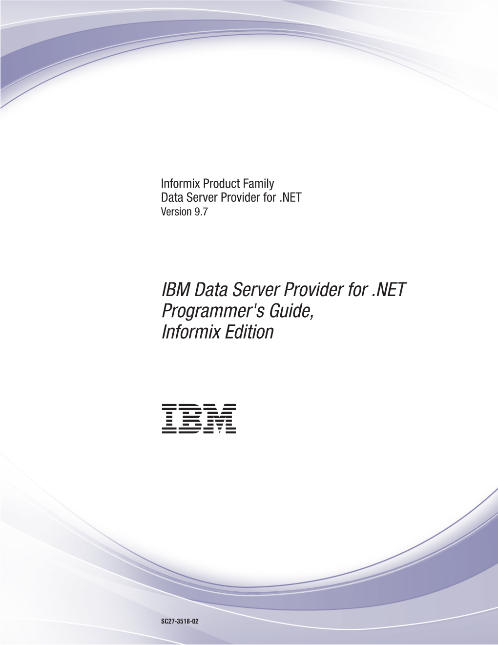 IBM Data Server Provider for .NET Programmer's Guide, Informix Edition