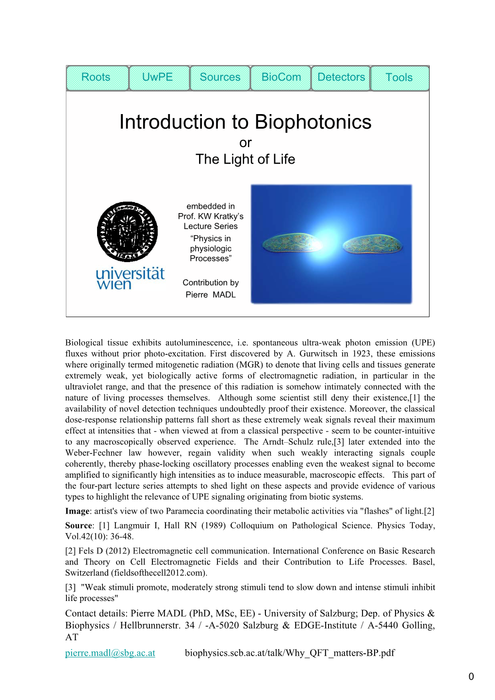 Introduction to Biophotonics Or the Light of Life