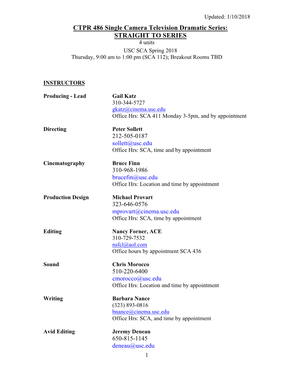 CTPR 486 Single Camera Television Dramatic Series: STRAIGHT to SERIES 4 Units USC SCA Spring 2018 Thursday, 9:00 Am to 1:00 Pm (SCA 112); Breakout Rooms TBD