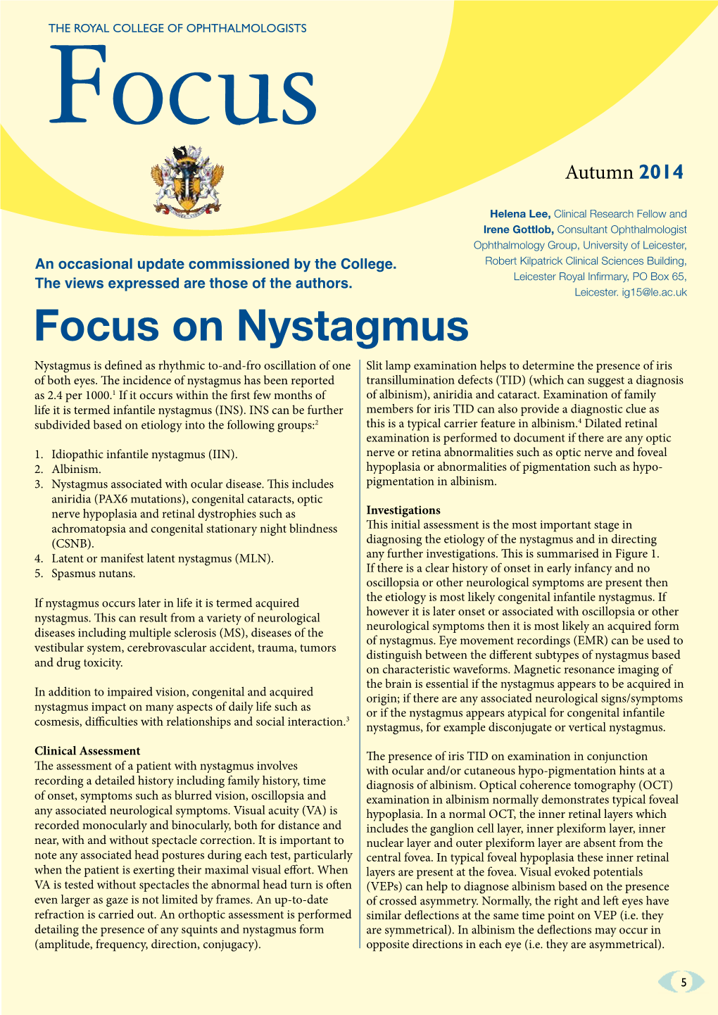 Focus on Nystagmus Nystagmus Is Defined As Rhythmic To-And-Fro Oscillation of One Slit Lamp Examination Helps to Determine the Presence of Iris of Both Eyes