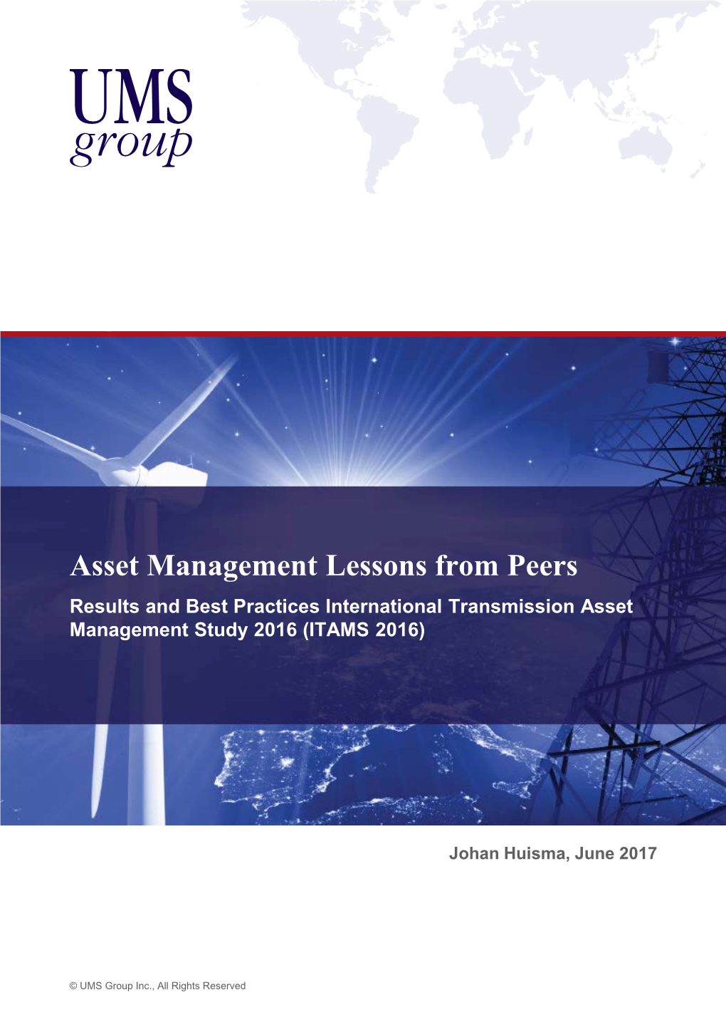 Asset Management Lessons from Peers Results and Best Practices International Transmission Asset Management Study 2016 (ITAMS 2016)