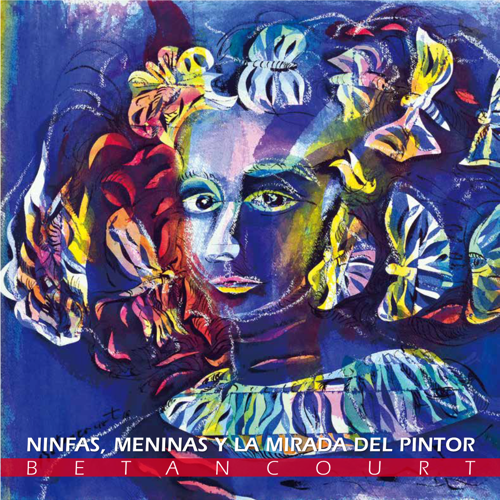 B E T a N C O U R T Ninfas, Meninas Y La Mirada Del