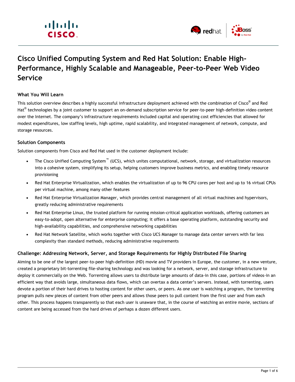 Cisco Unified Computing System and Red Hat Solution: Enable High- Performance, Highly Scalable and Manageable, Peer-To-Peer Web Video Service