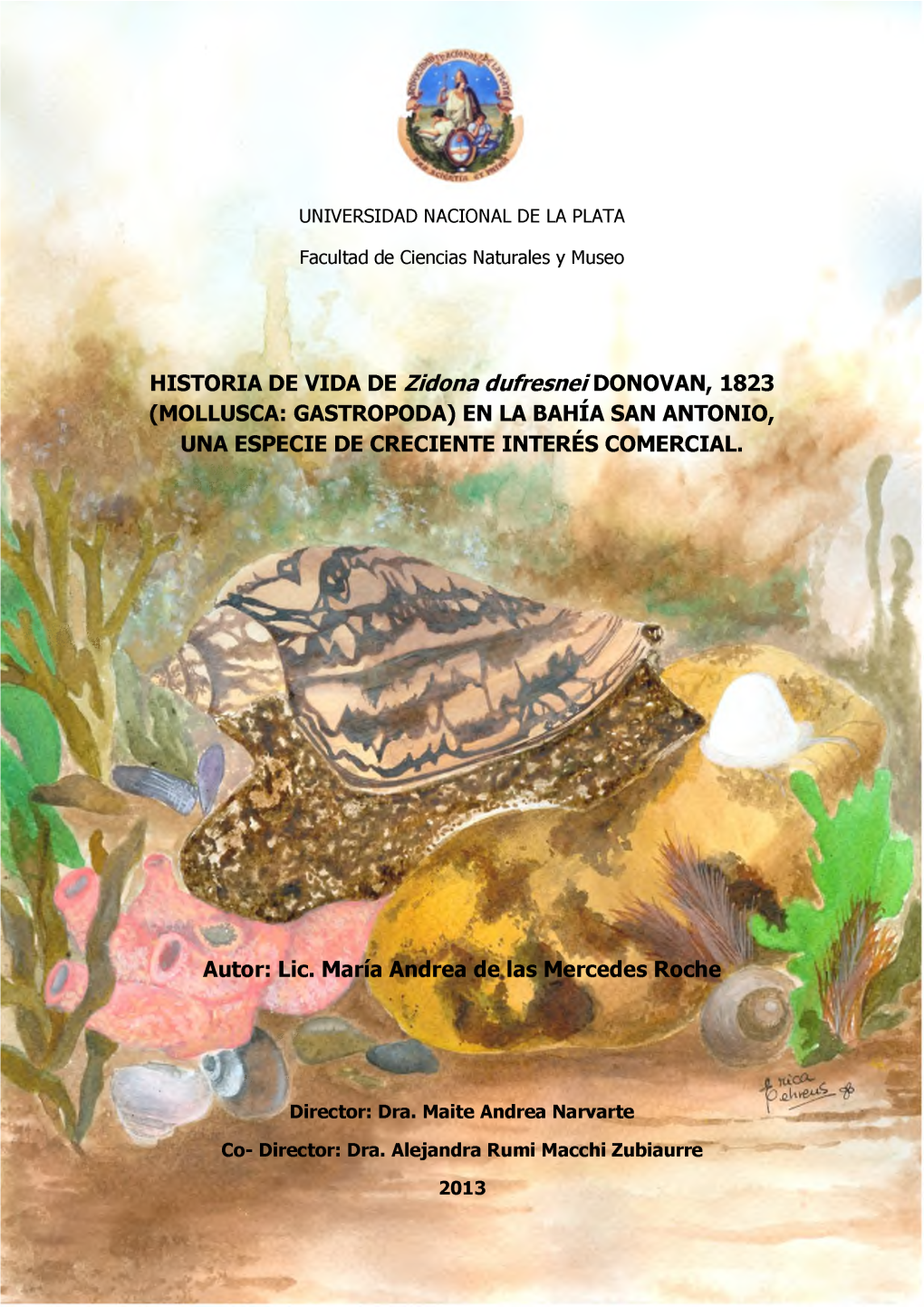 HISTORIA DE VIDA DE Zidona Dufresneidonovan, 1823 W (MOLLUSCA: GASTROPODA) EN LA BAHÍA SAN ANTONIO, UNA ESPECIE DE CRECIENTE INTERÉS COMERCIAL