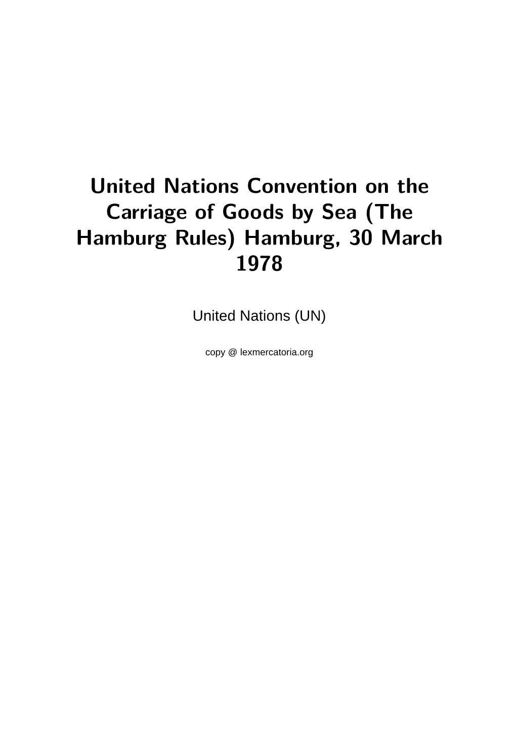 United Nations Convention on the Carriage of Goods by Sea (The Hamburg Rules) Hamburg, 30 March 1978