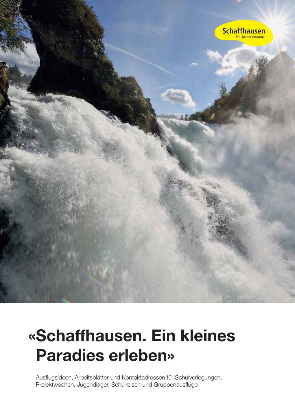 «Schaffhausen. Ein Kleines Paradies Erleben»