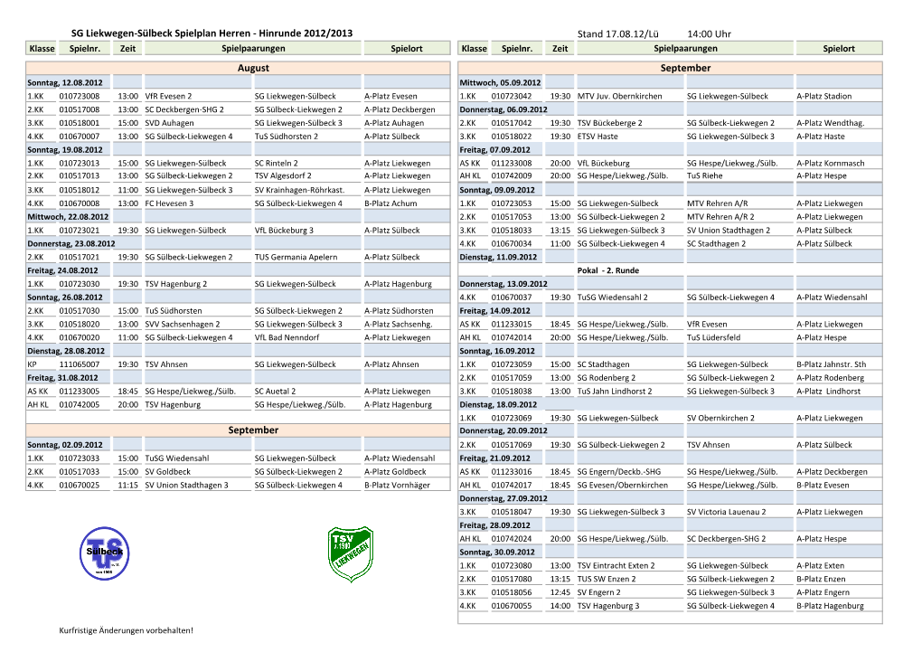 Stand 17.08.12/Lü 14:00 Uhr SG Liekwegen-Sülbeck Spielplan