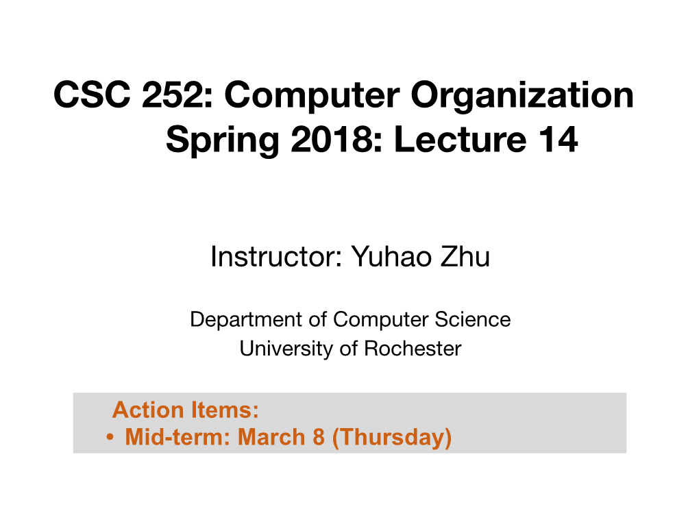 CSC 252: Computer Organization Spring 2018: Lecture 14