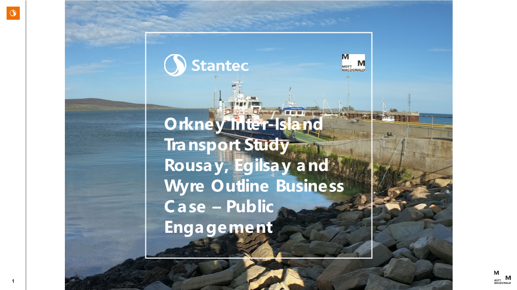 Orkney Inter-Island Transport Study Rousay, Egilsay and Wyre Outline Business Case – Public Engagement
