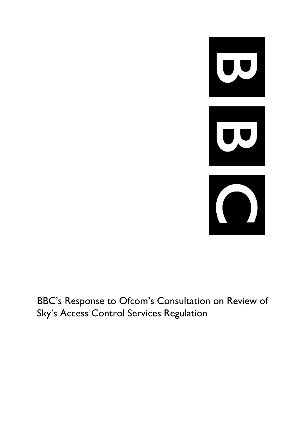 BBC's Response to Ofcom's Consultation on Review of Sky's Access Control Services Regulation