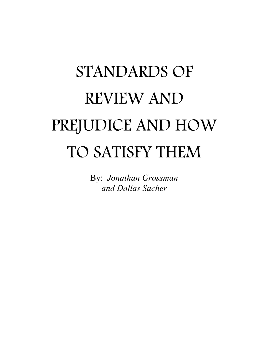 STANDARDS of REVIEW and PREJUDICE and HOW to SATISFY THEM By: Jonathan Grossman and Dallas Sacher TABLE of CONTENTS