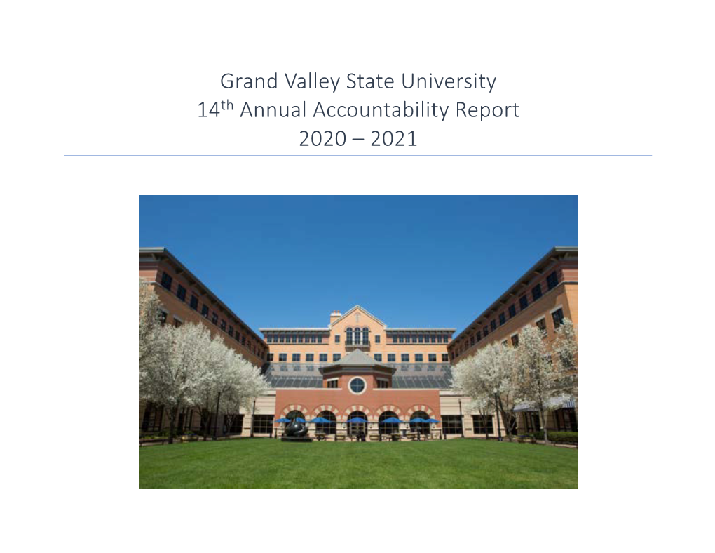 Grand Valley State University 14Th Annual Accountability Report 2020 – 2021