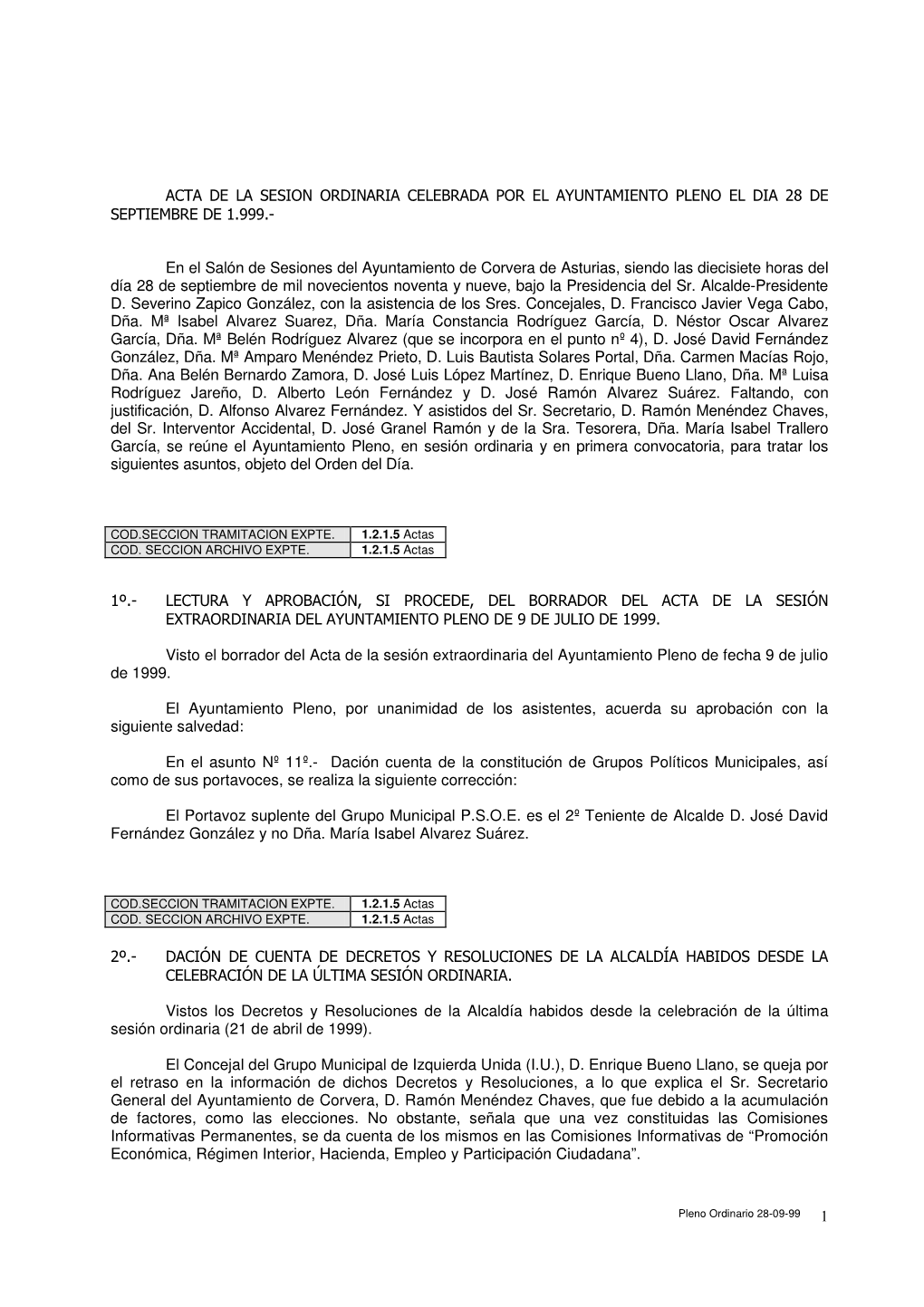 1 ACTA DE LA SESION ORDINARIA CELEBRADA POR EL AYUNTAMIENTO PLENO EL DIA 28 DE SEPTIEMBRE DE 1.999.- En El Salón De Sesiones De