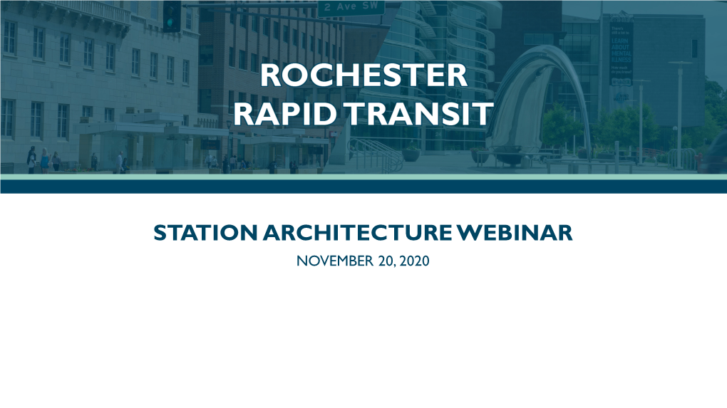 STATION ARCHITECTURE WEBINAR NOVEMBER 20, 2020 Topic Overview