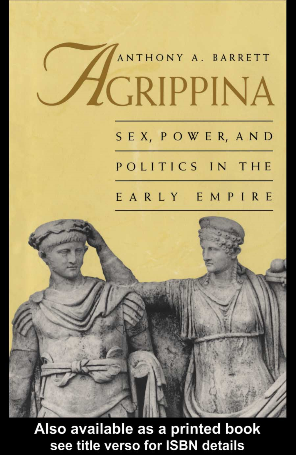 Agrippina: Sex, Power, and Politics in the Early Empire by Yale University Press