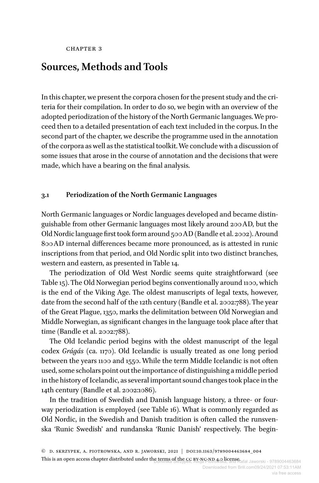 Downloaded from Brill.Com09/24/2021 07:53:11AM Via Free Access Sources, Methods and Tools 71 Table 14 Periodization of the North Germanic Languages Before 1100