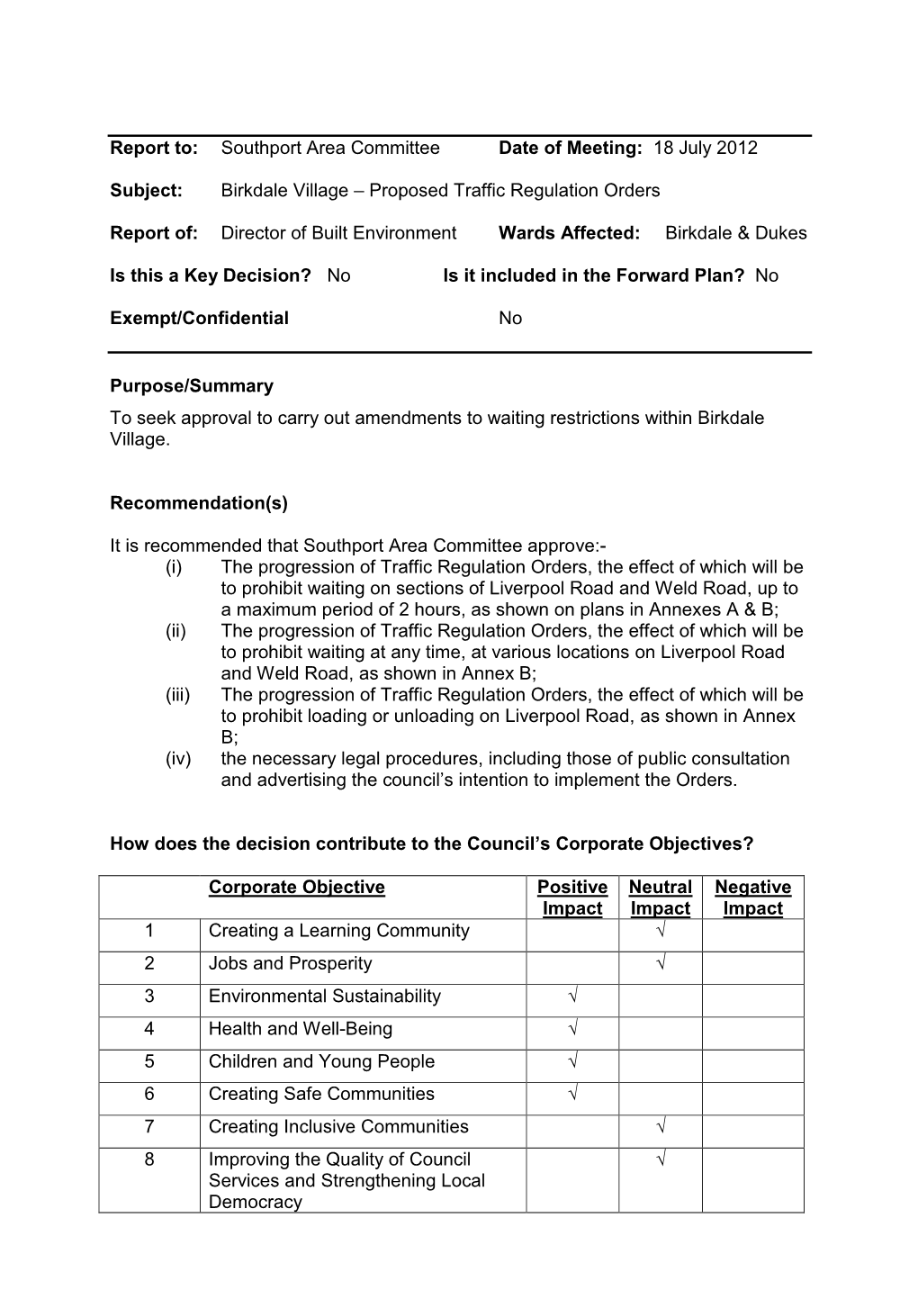 18 July 2012 Subject: Birkdale Village – Proposed Traffic Regulation Or