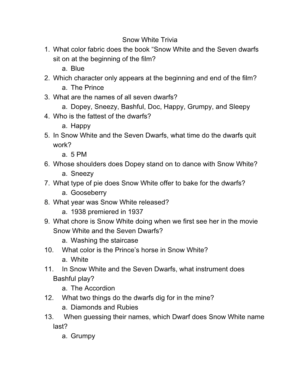 Snow White Trivia 1. What Color Fabric Does the Book “Snow White and the Seven Dwarfs Sit on at the Beginning of the Film? A