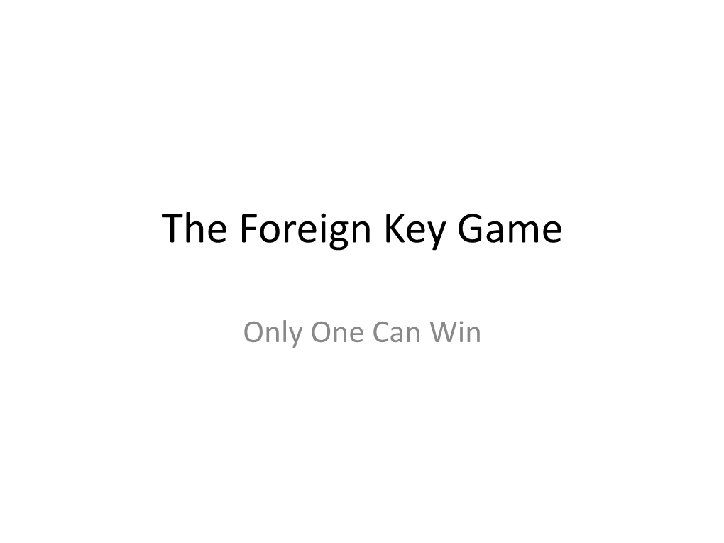 The Foreign Key Game