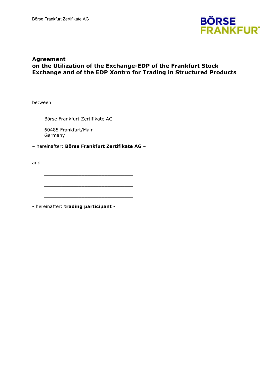 Agreement on the Utilization of the Exchange-EDP of the Frankfurt Stock Exchange and of the EDP Xontro for Trading in Structured Products