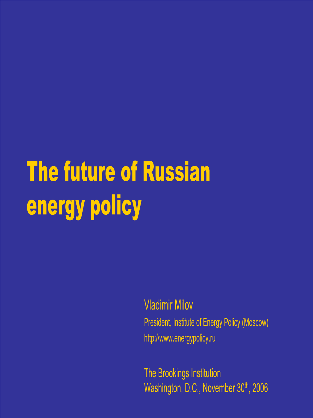 The Future of Russian Energy Policy