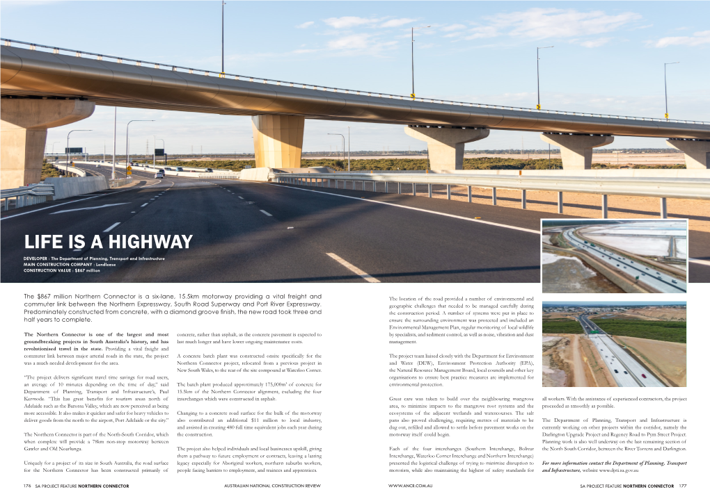 LIFE IS a HIGHWAY DEVELOPER : the Department of Planning, Transport and Infrastructure MAIN CONSTRUCTION COMPANY : Lendlease CONSTRUCTION VALUE : $867 Million