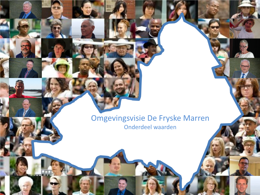 Omgevingsvisie De Fryske Marren Onderdeel Waarden WAARDEN DIE ZIJN INGEBRACHT