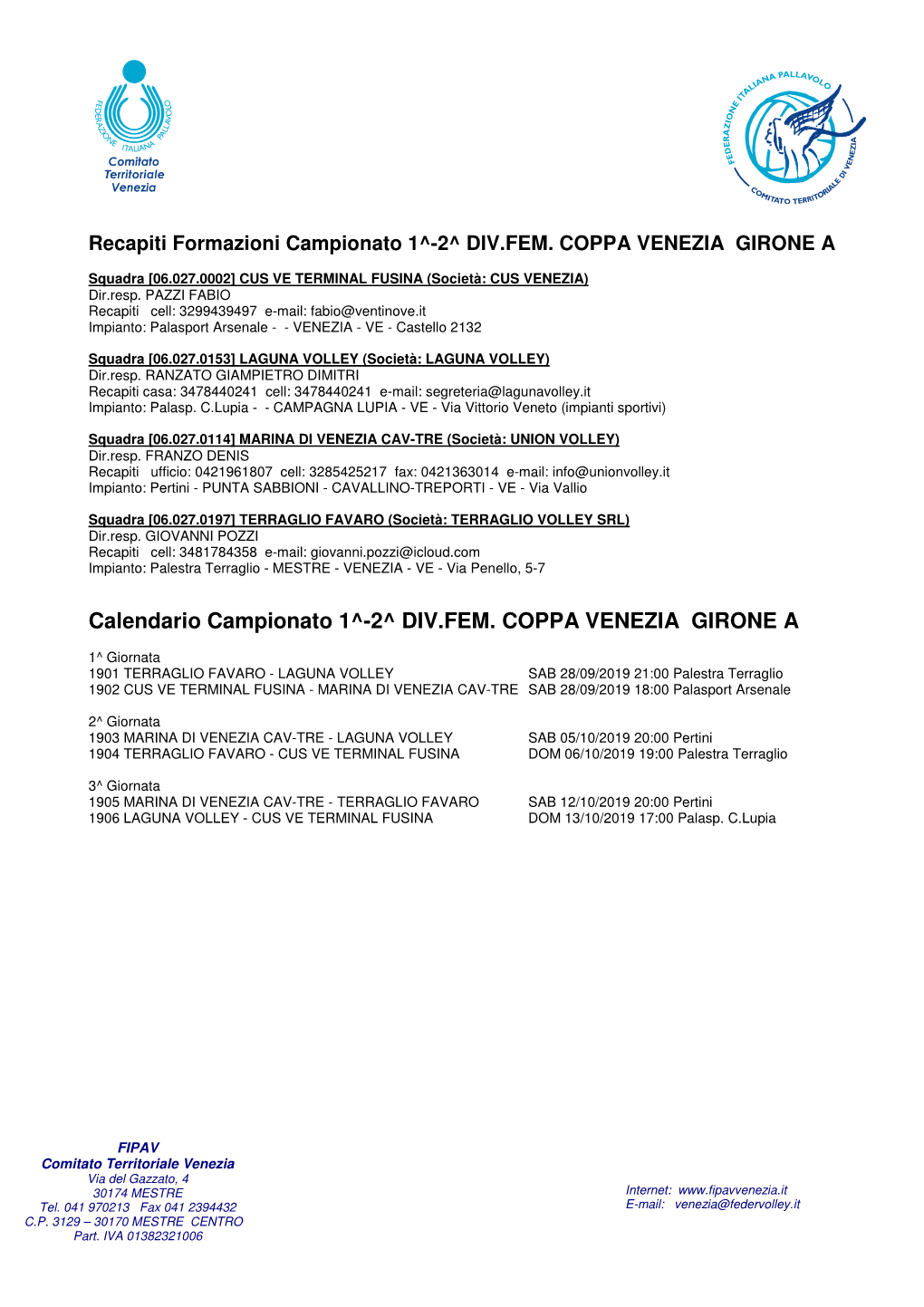 Calendario Campionato 1^-2^ DIV.FEM. COPPA VENEZIA GIRONE A