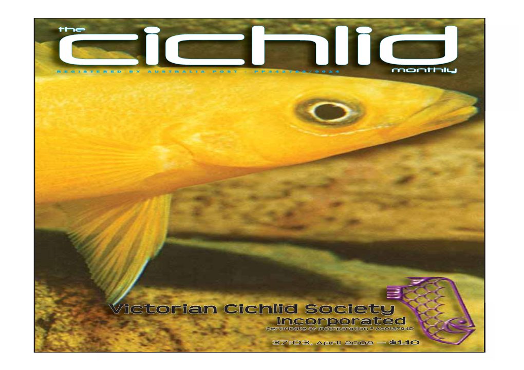 Victorian Cichlid Societywasformed Thesociety: Aims of Cichlidae