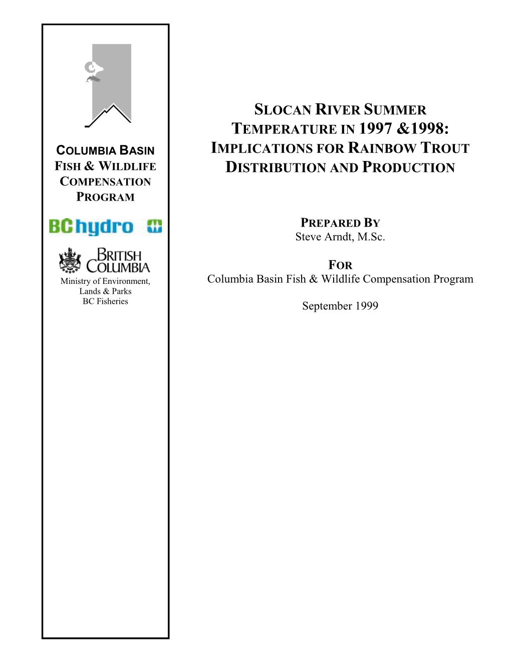 Slocan River Summer Temperature in 1997 &1998: Columbia Basin Implications for Rainbow Trout Fish & Wildlife Distribution and Production Compensation Program