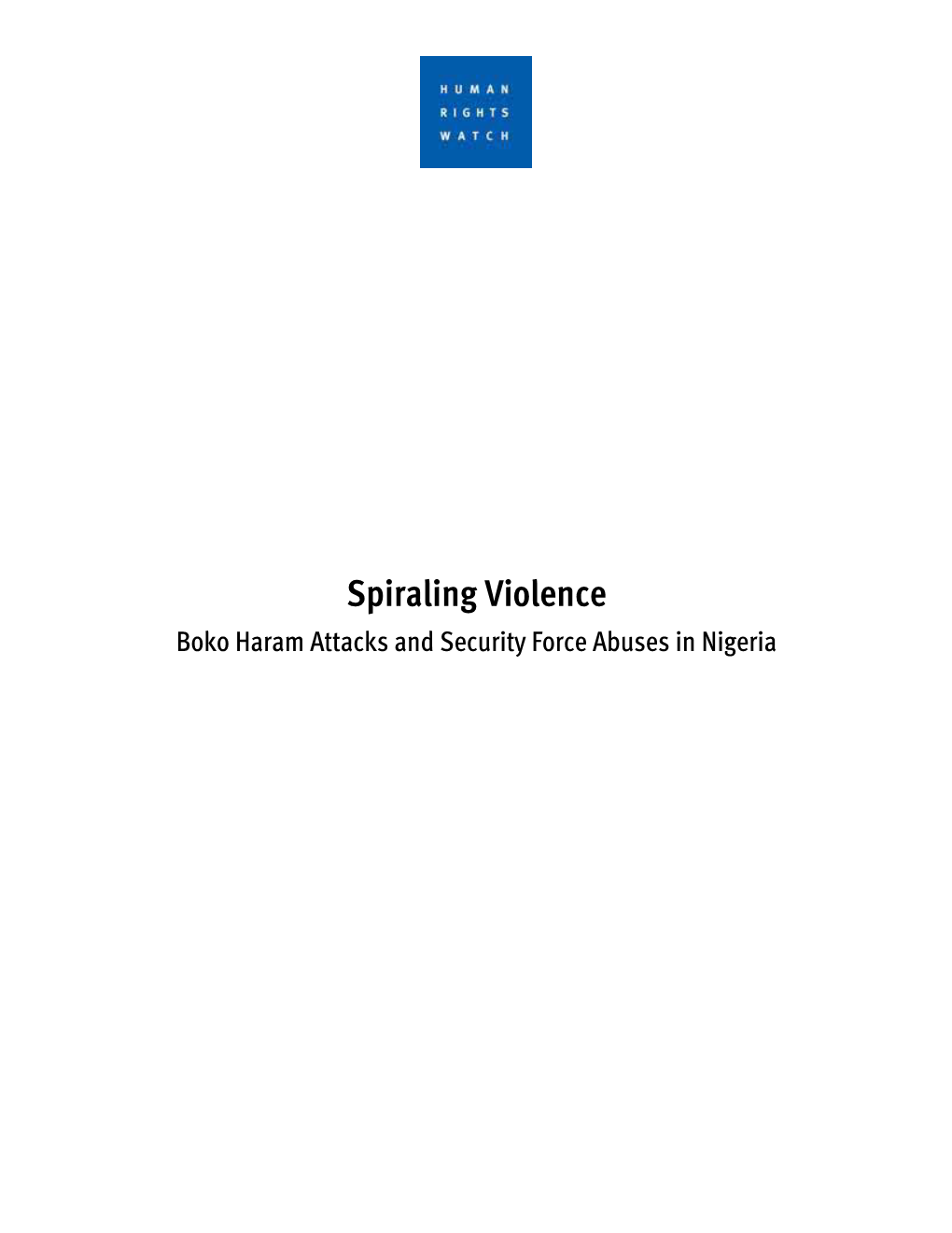 Spiraling Violence Boko Haram Attacks and Security Force Abuses in Nigeria