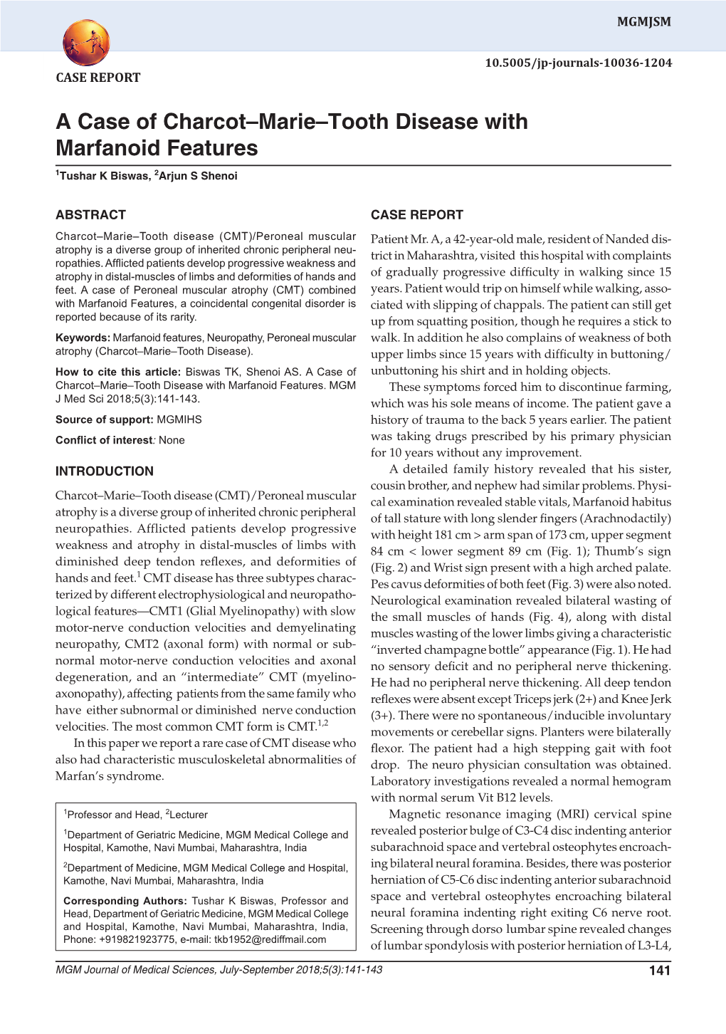 A Case of Charcot–Marie–Tooth Disease with Marfanoid Features 1Tushar K Biswas, 2Arjun S Shenoi