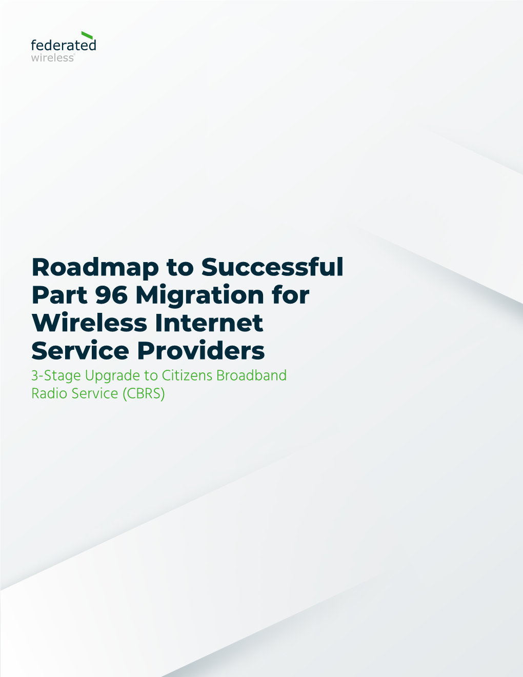 Roadmap to Successful Part 96 Migration for Wireless Internet