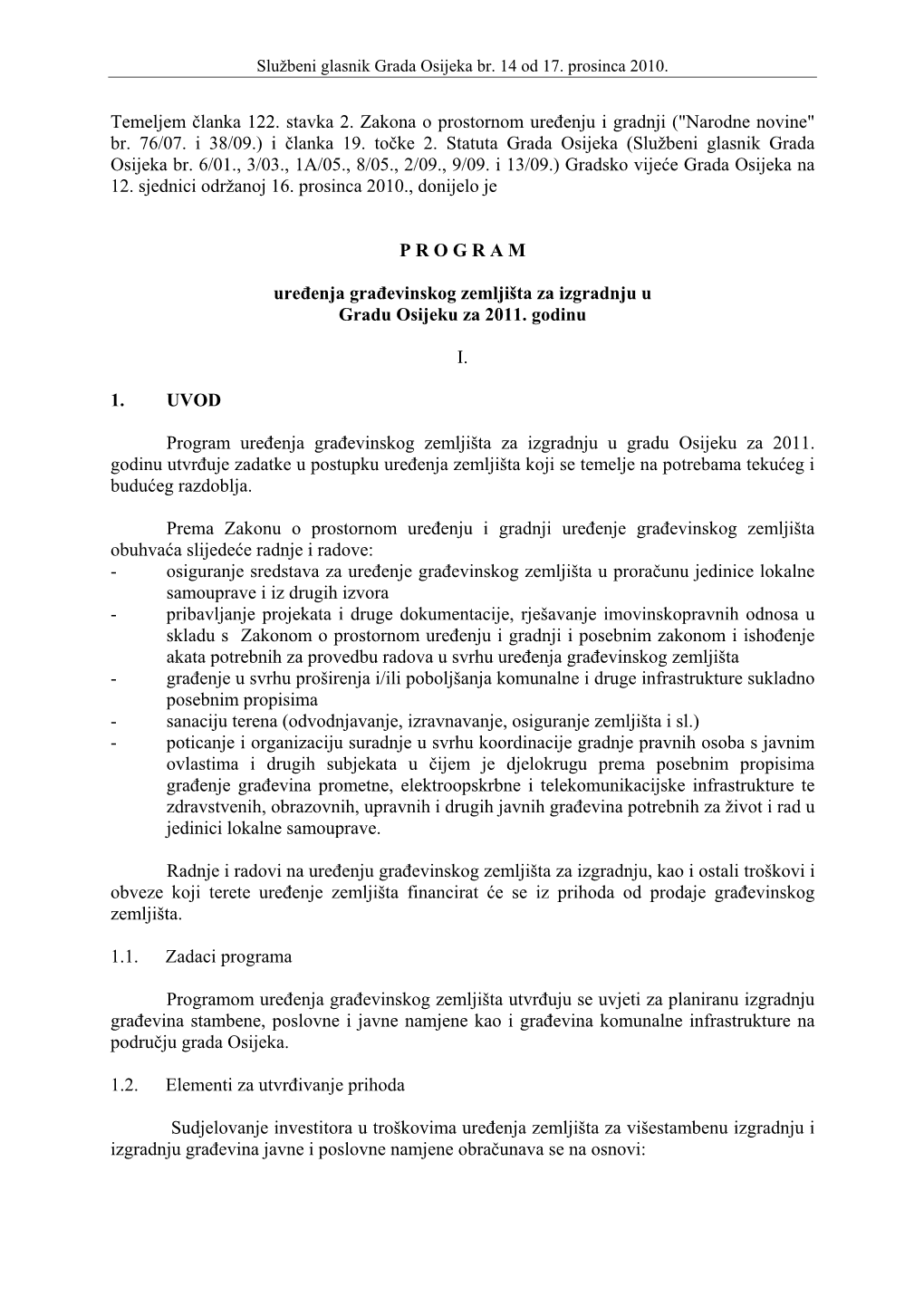 Temeljem Članka 122. Stavka 2. Zakona O Prostornom Uređenju I Gradnji ("Narodne Novine" Br