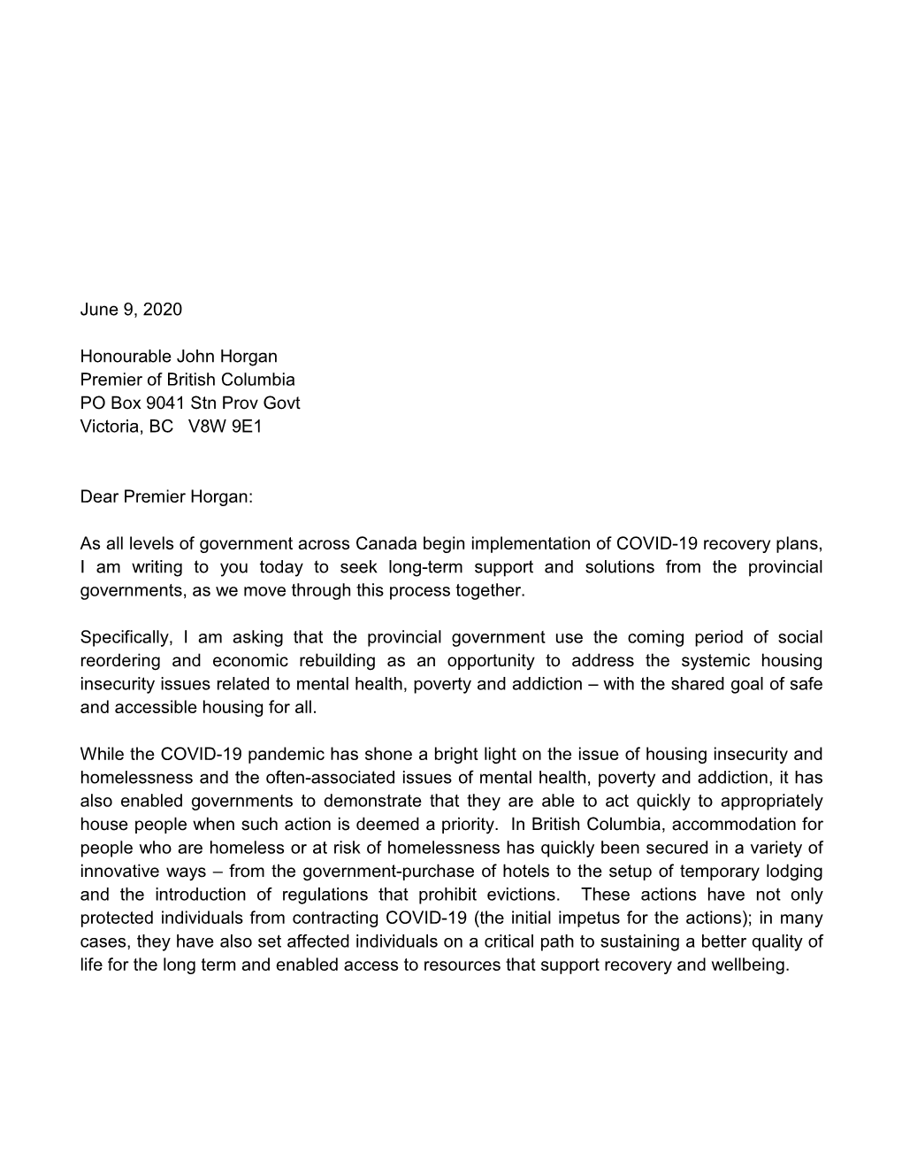 June 9, 2020 Honourable John Horgan Premier of British Columbia PO Box 9041 Stn Prov Govt Victoria, BC V8W 9E1 Dear Premier Ho