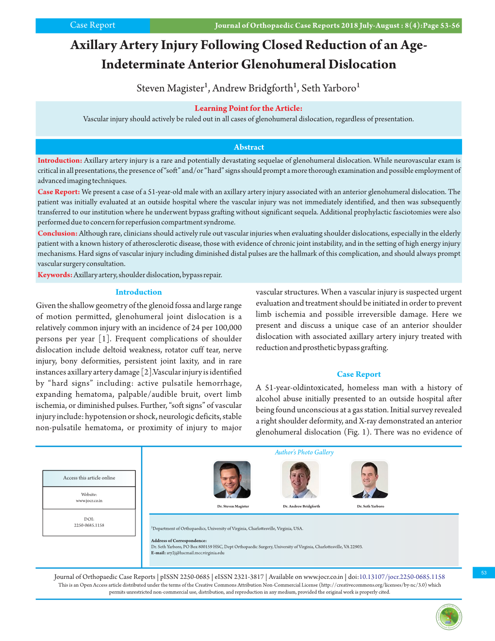 Axillary Artery Injury Following Closed Reduction of an Age- Indeterminate Anterior Glenohumeral Dislocation Steven Magister¹, Andrew Bridgforth¹, Seth Yarboro¹