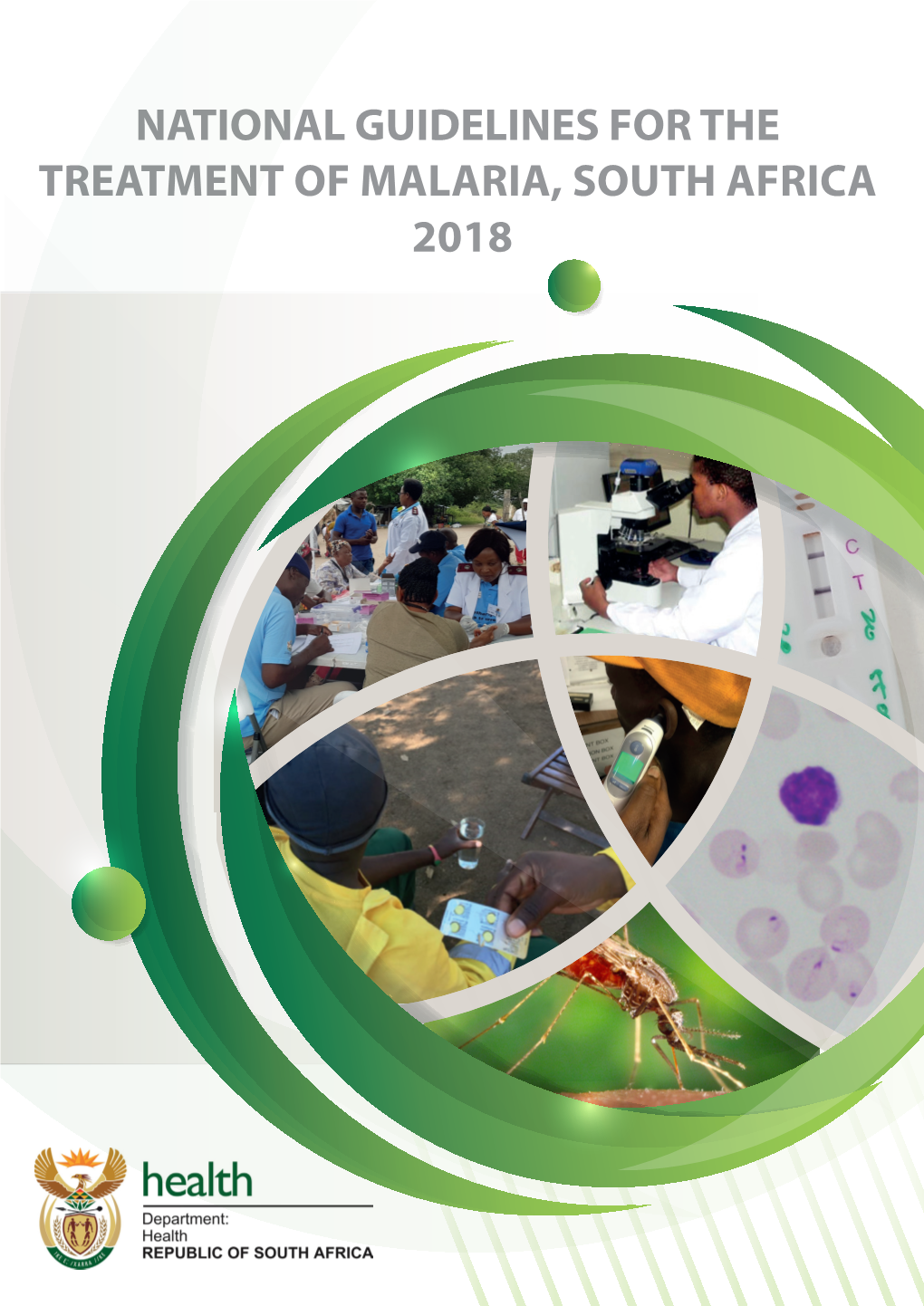 NATIONAL GUIDELINES for the TREATMENT of MALARIA, SOUTH AFRICA 2018 GUIDELINES for the TREATMENT of MALARIA in SOUTH AFRICA 2018 Update