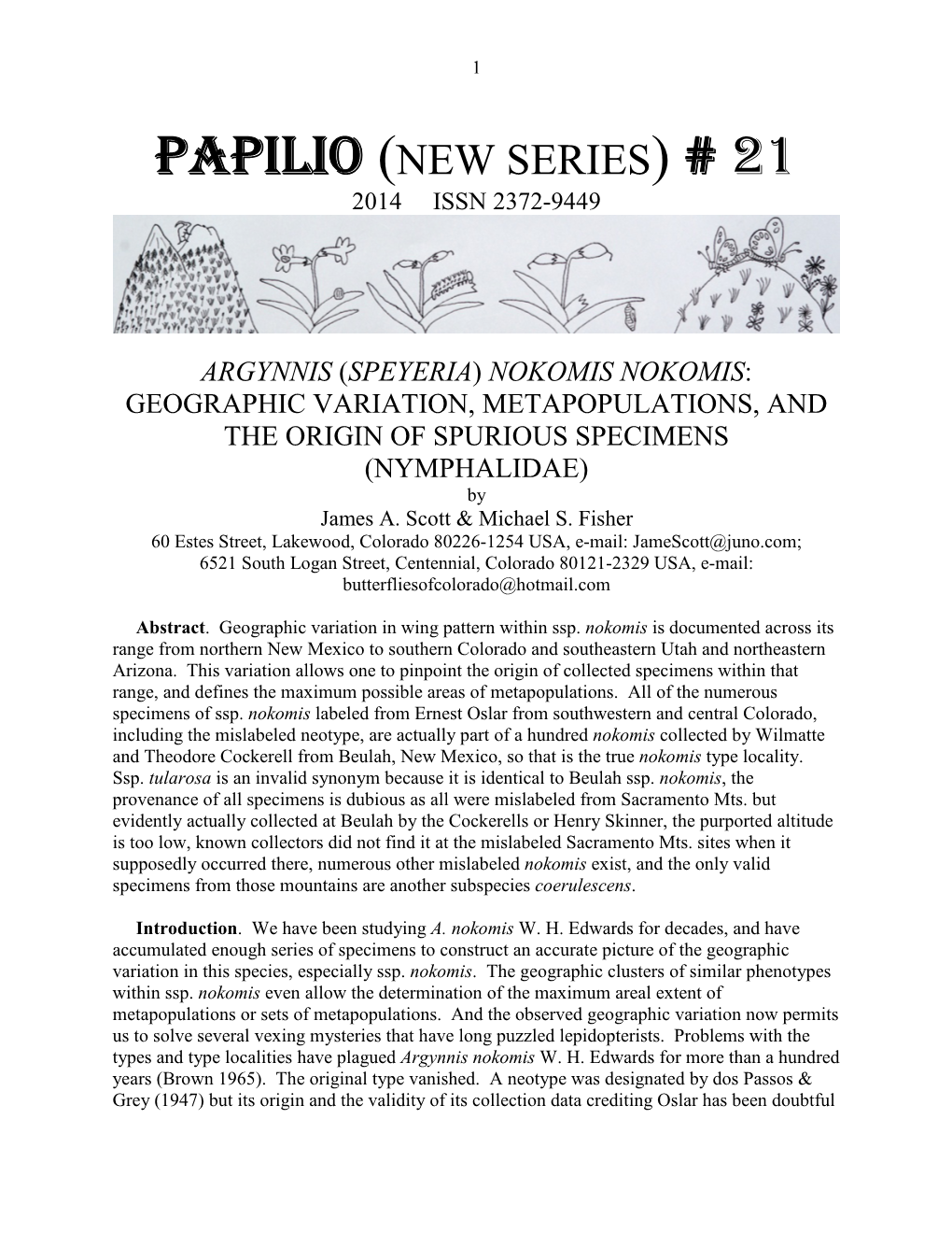 ARGYNNIS (SPEYERIA) NOKOMIS NOKOMIS: GEOGRAPHIC VARIATION, METAPOPULATIONS, and the ORIGIN of SPURIOUS SPECIMENS (NYMPHALIDAE) by James A