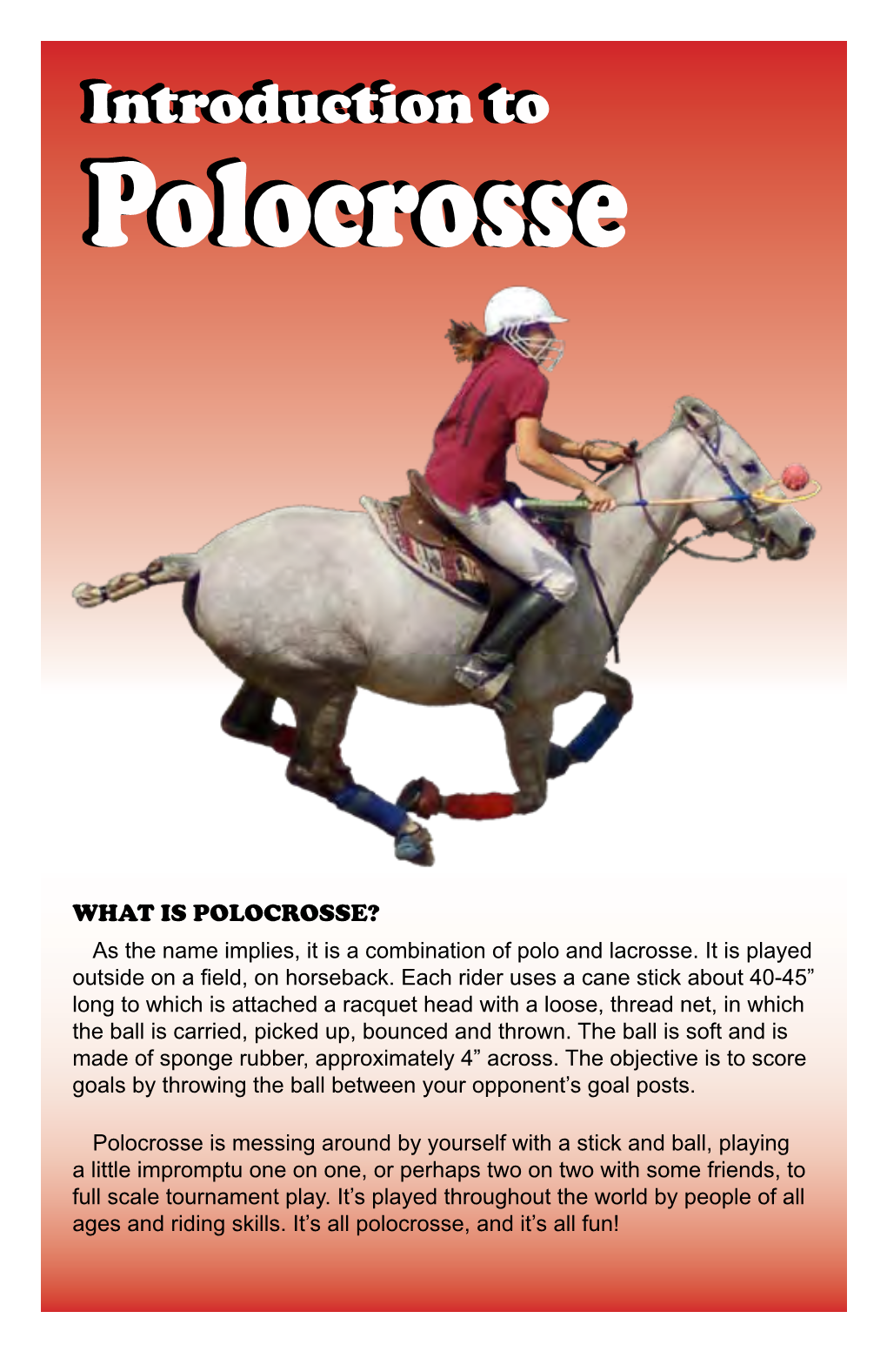 Polocrosse Polocrosse Canada? the Modern Game Was Invented in Australia Before the Second World War