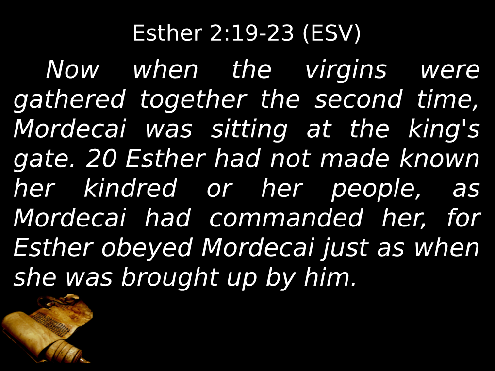 Now When the Virgins Were Gathered Together the Second Time, Mordecai Was Sitting at the King's Gate