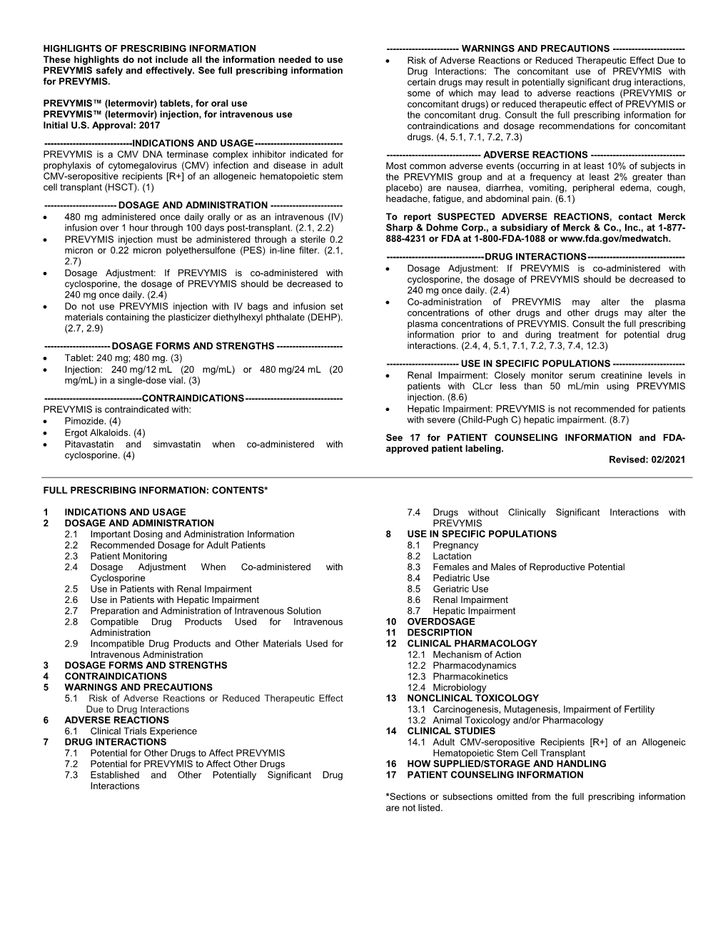 HIGHLIGHTS of PRESCRIBING INFORMATION These Highlights Do Not Include All the Information Needed to Use PREVYMIS Safely and Effe