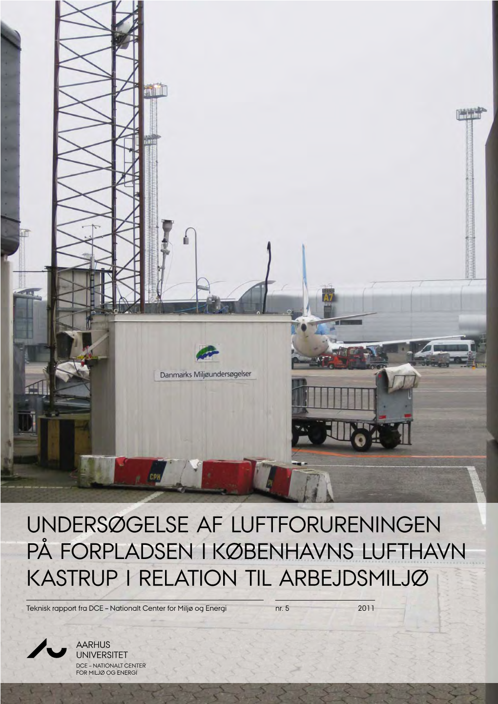 Undersøgelse Af Luftforureningen På Forpladsen I Københavns Lufthavn Kastrup I Relation Til Arbejdsmiljø