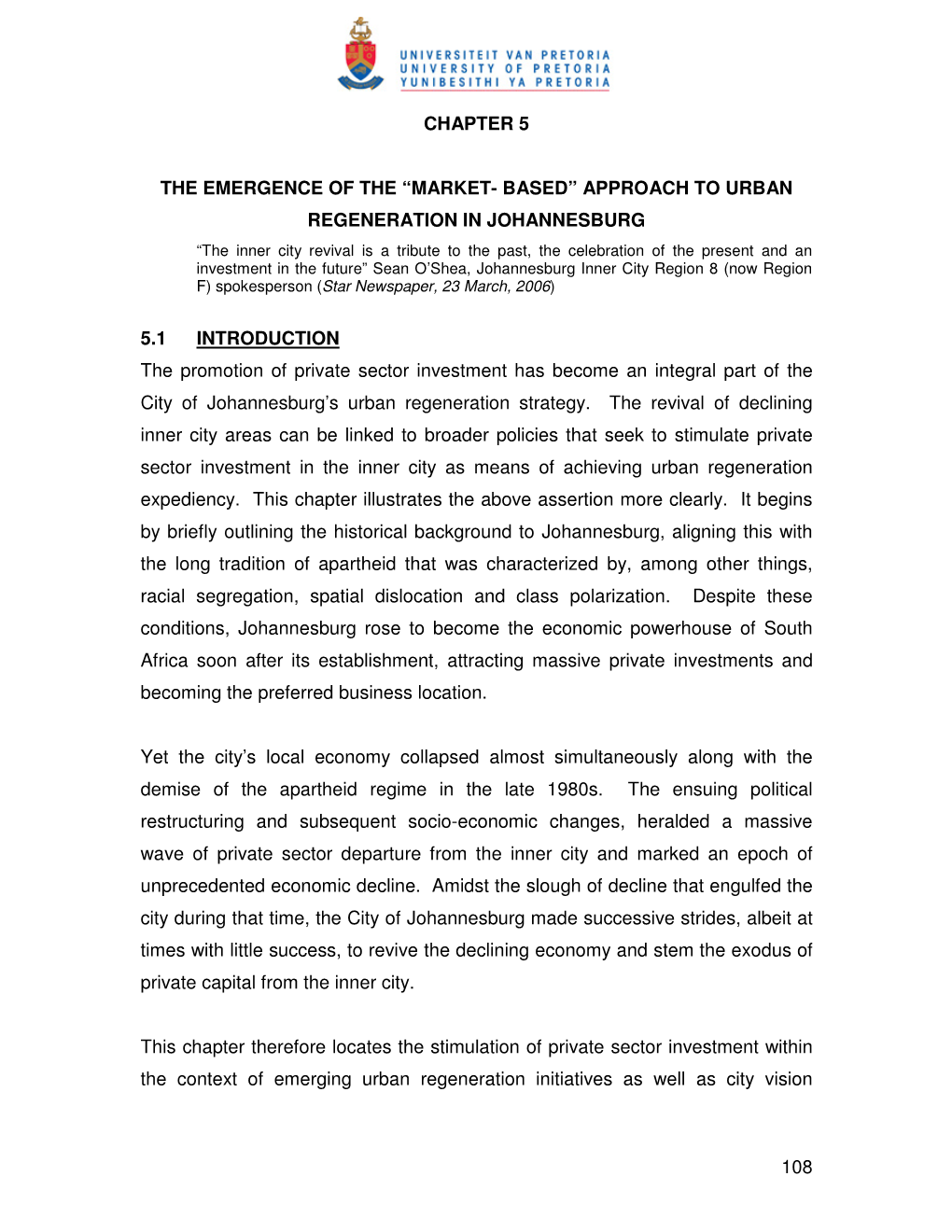 108 CHAPTER 5 the EMERGENCE of the “MARKET- BASED” APPROACH to URBAN REGENERATION in JOHANNESBURG 5.1 INTRODUCTION the Promo
