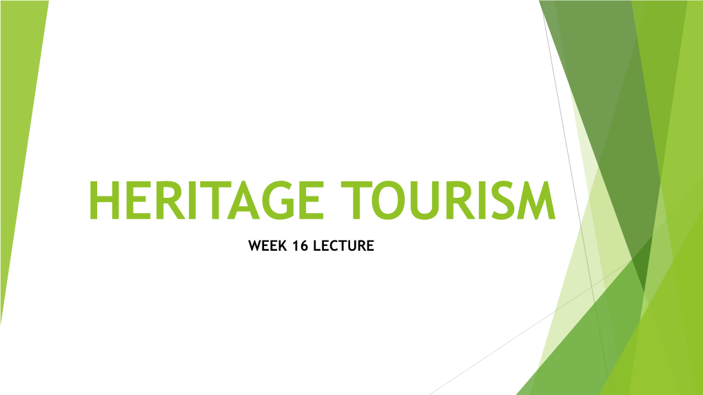Heritage Tourism Week 16 Lecture World Heritage Sites in North and West Asia