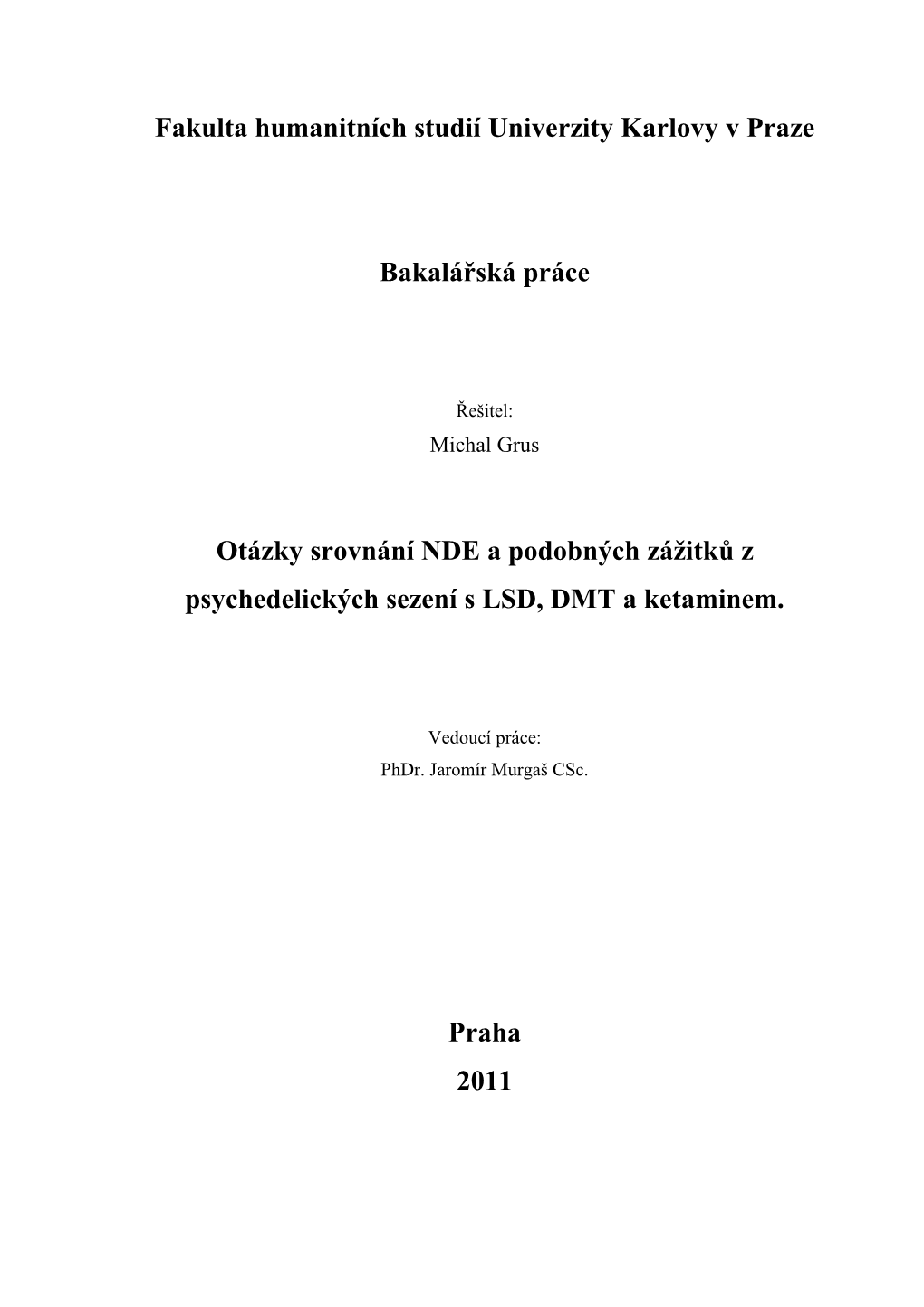 Otázky Srovnání NDE a Podobných Zážitků Z Psychedelických Sezení S