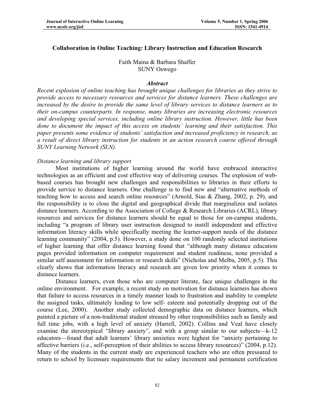 Collaboration in Online Teaching: Library Instruction and Education Research Faith Maina & Barbara Shaffer SUNY Oswego Abst