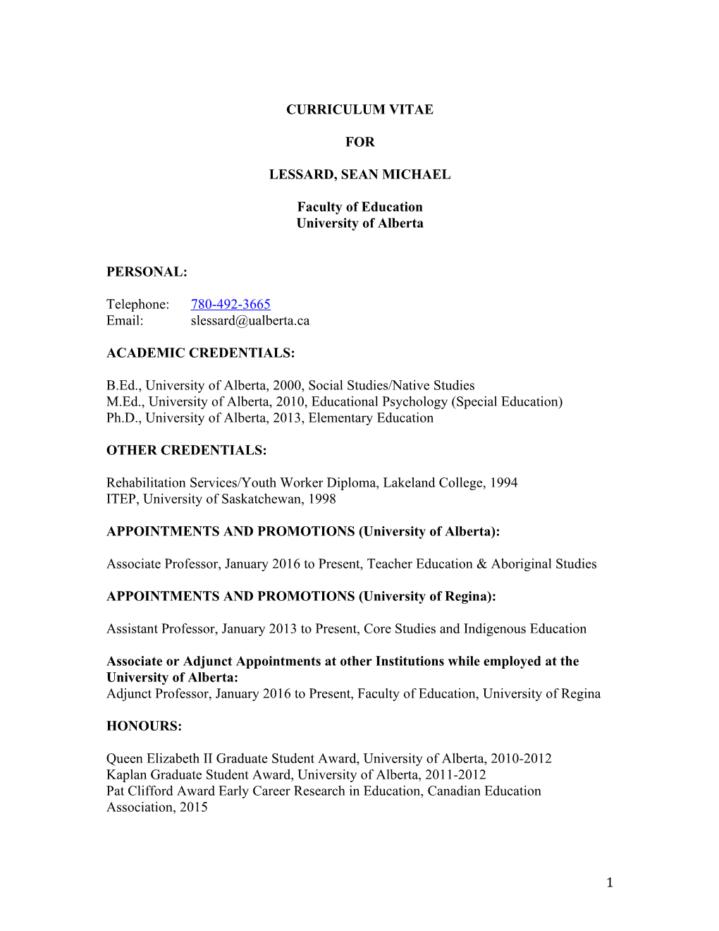 CURRICULUM VITAE for LESSARD, SEAN MICHAEL Faculty of Education University of Alberta PERSONAL: Telephone: 780-492-3665 Email: S