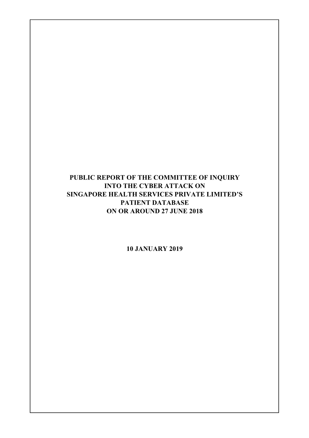 Public Report of the Committee of Inquiry Into the Cyber Attack on Singapore Health Services Private Limited’S Patient Database on Or Around 27 June 2018