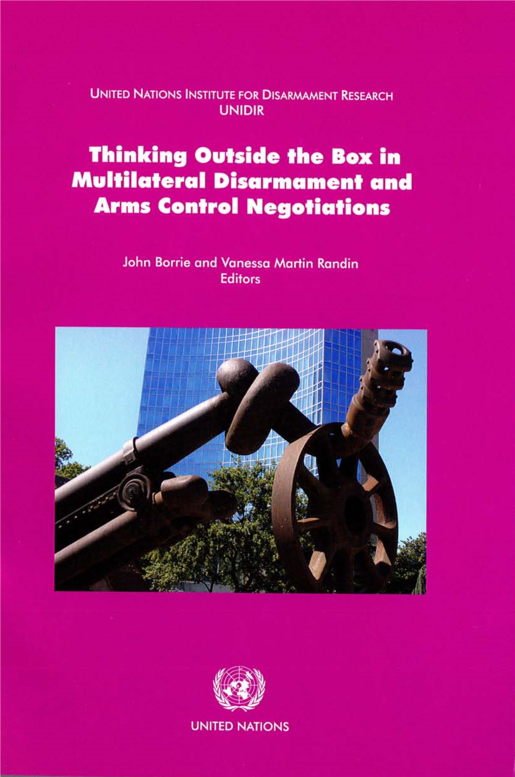 Thinking Outside the Box in Multilateral Disarmament and Arms Control Negotiations