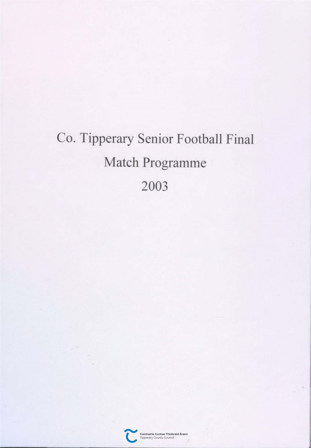 Co. Tipperary Senior Football Final Match Programme 2003 Coiste Chontae Thiobraid Arann Theas